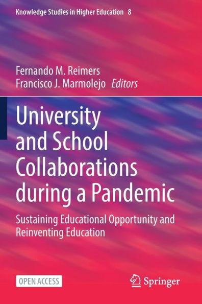 University and School Collaborations during a Pandemic: Sustaining Educational Opportunity and Reinventing Education