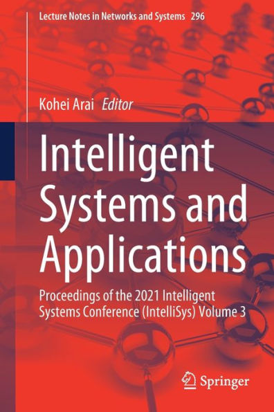 Intelligent Systems and Applications: Proceedings of the 2021 Conference (IntelliSys) Volume 3