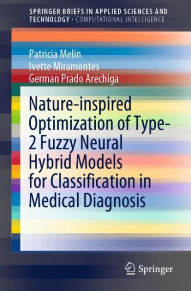 Nature-inspired Optimization of Type-2 Fuzzy Neural Hybrid Models for Classification Medical Diagnosis