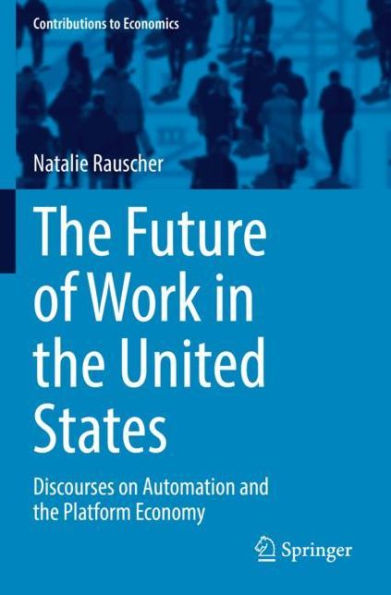 the Future of Work United States: Discourses on Automation and Platform Economy