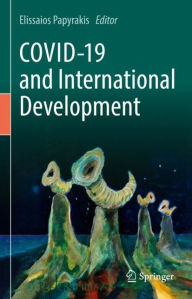 Title: COVID-19 and International Development, Author: Elissaios Papyrakis