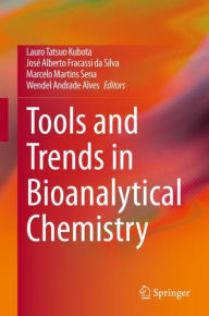 Title: Tools and Trends in Bioanalytical Chemistry, Author: Lauro Tatsuo Kubota