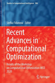 Title: Recent Advances in Computational Optimization: Results of the Workshop on Computational Optimization WCO 2020, Author: Stefka Fidanova