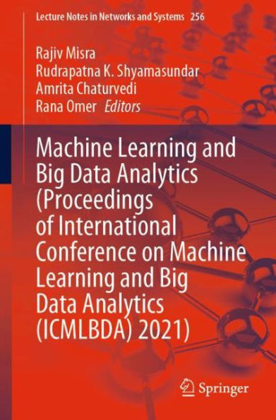 Machine Learning and Big Data Analytics (Proceedings of International Conference on (ICMLBDA) 2021)