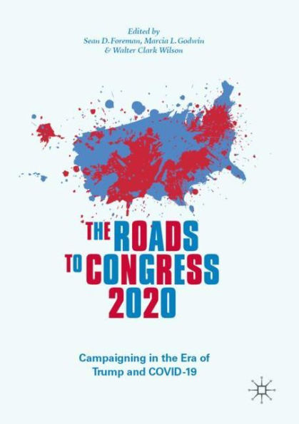 the Roads to Congress 2020: Campaigning Era of Trump and COVID-19