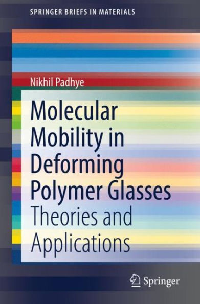 Molecular Mobility Deforming Polymer Glasses: Theories and Applications