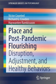 Title: Place and Post-Pandemic Flourishing: Disruption, Adjustment, and Healthy Behaviors, Author: Victor Counted