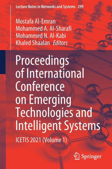 Proceedings of International Conference on Emerging Technologies and Intelligent Systems: ICETIS 2021 (Volume 1)