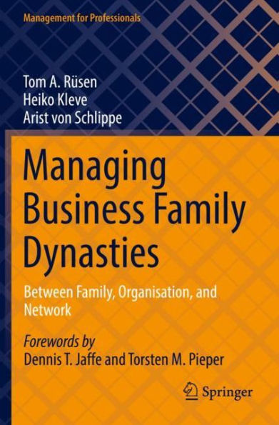 Managing Business Family Dynasties: Between Family, Organisation, and Network