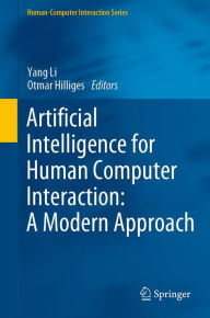 Title: Artificial Intelligence for Human Computer Interaction: A Modern Approach, Author: Yang Li