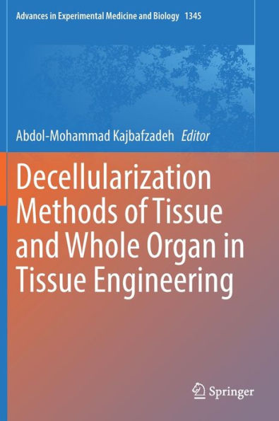 Decellularization Methods of Tissue and Whole Organ Engineering