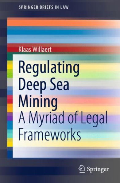 Regulating Deep Sea Mining: A Myriad of Legal Frameworks