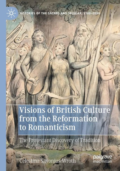 Visions of British Culture from The Reformation to Romanticism: Protestant Discovery Tradition