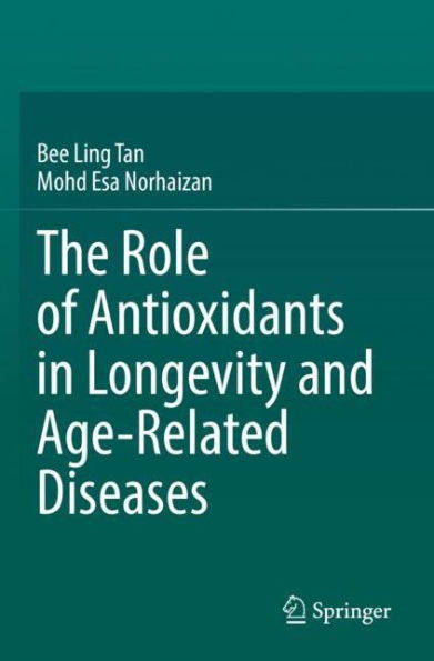 The Role of Antioxidants Longevity and Age-Related Diseases