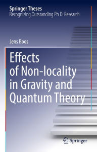 Title: Effects of Non-locality in Gravity and Quantum Theory, Author: Jens Boos