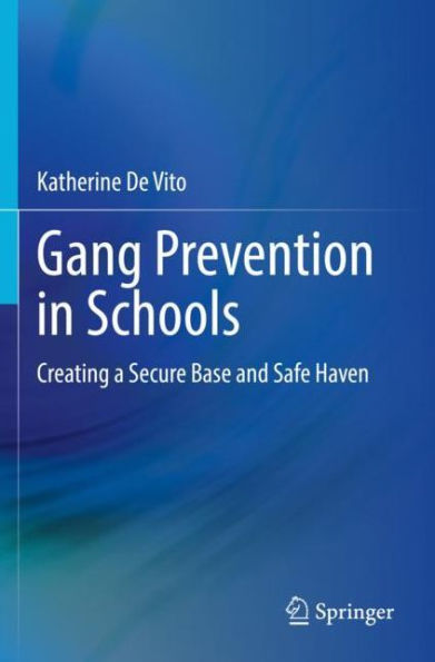 Gang Prevention Schools: Creating a Secure Base and Safe Haven