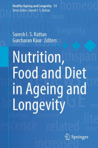 Title: Nutrition, Food and Diet in Ageing and Longevity, Author: Suresh  I. S. Rattan
