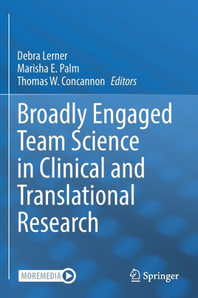 Broadly Engaged Team Science in Clinical and Translational Research