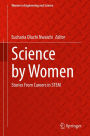 Science by Women: Stories From Careers in STEM