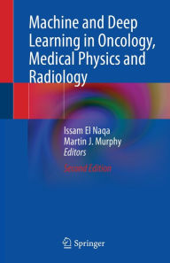 Title: Machine and Deep Learning in Oncology, Medical Physics and Radiology, Author: Issam El Naqa