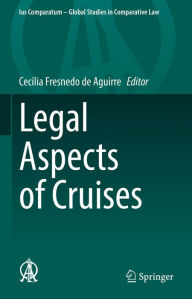 Title: Legal Aspects of Cruises, Author: Cecilia Fresnedo de Aguirre