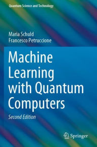 Title: Machine Learning with Quantum Computers, Author: Maria Schuld