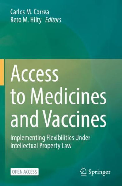 Access to Medicines and Vaccines: Implementing Flexibilities Under Intellectual Property Law