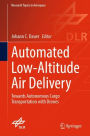 Automated Low-Altitude Air Delivery: Towards Autonomous Cargo Transportation with Drones