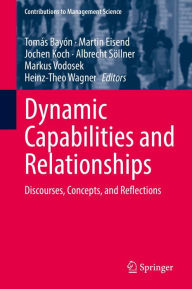 Title: Dynamic Capabilities and Relationships: Discourses, Concepts, and Reflections, Author: Tomás Bayón