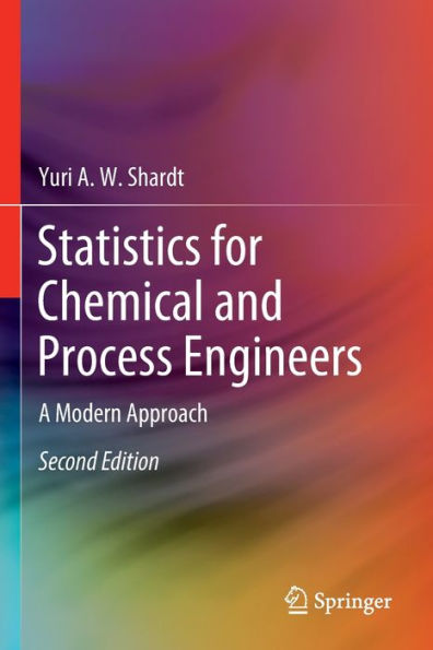 Statistics for Chemical and Process Engineers: A Modern Approach