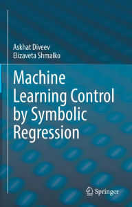 Title: Machine Learning Control by Symbolic Regression, Author: Askhat Diveev