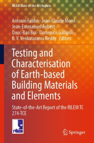 Title: Testing and Characterisation of Earth-based Building Materials and Elements: State-of-the-Art Report of the RILEM TC 274-TCE, Author: Antonin Fabbri