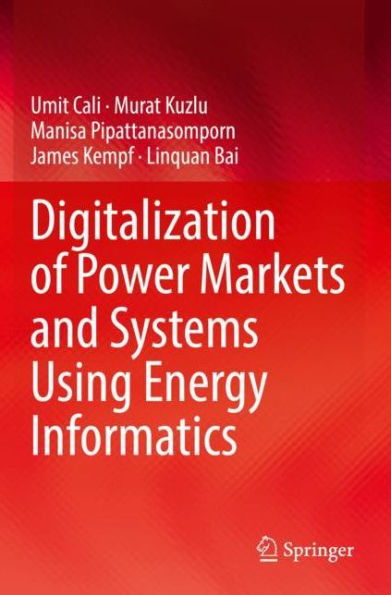 Digitalization of Power Markets and Systems Using Energy Informatics