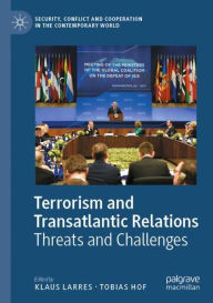 Title: Terrorism and Transatlantic Relations: Threats and Challenges, Author: Klaus Larres