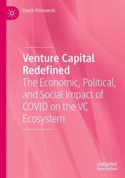 Venture Capital Redefined: the Economic, Political, and Social Impact of COVID on VC Ecosystem