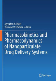Title: Pharmacokinetics and Pharmacodynamics of Nanoparticulate Drug Delivery Systems, Author: Jayvadan K. Patel