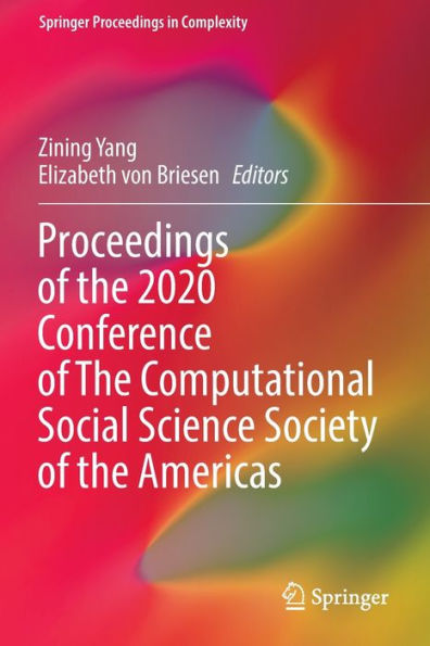 Proceedings of the 2020 Conference Computational Social Science Society Americas
