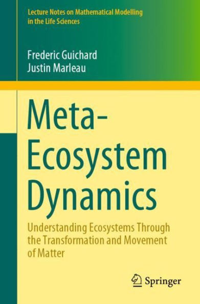 Meta-Ecosystem Dynamics: Understanding Ecosystems Through the Transformation and Movement of Matter