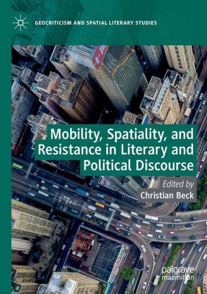 Mobility, Spatiality, and Resistance Literary Political Discourse