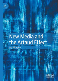 Title: New Media and the Artaud Effect, Author: Jay Murphy