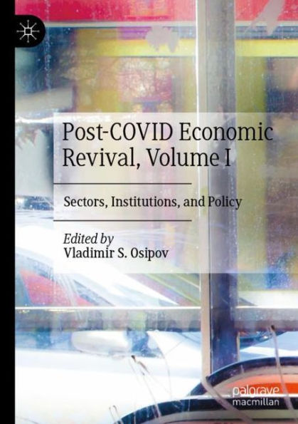 Post-COVID Economic Revival, Volume I: Sectors, Institutions, and Policy