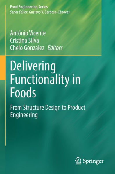 Delivering Functionality Foods: From Structure Design to Product Engineering