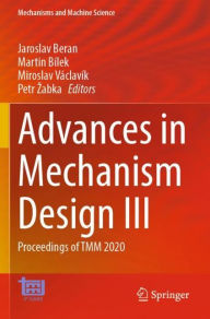 Title: Advances in Mechanism Design III: Proceedings of TMM 2020, Author: Jaroslav Beran