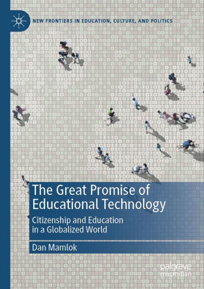 The Great Promise of Educational Technology: Citizenship and Education in a Globalized World