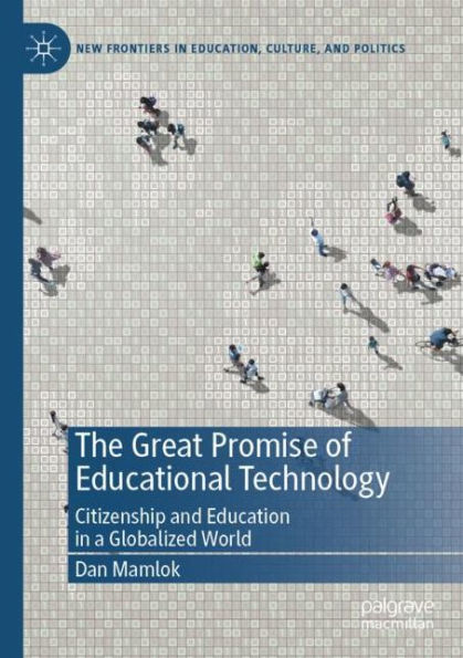 The Great Promise of Educational Technology: Citizenship and Education a Globalized World