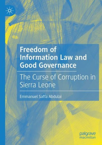 Freedom of Information Law and Good Governance: The Curse Corruption Sierra Leone