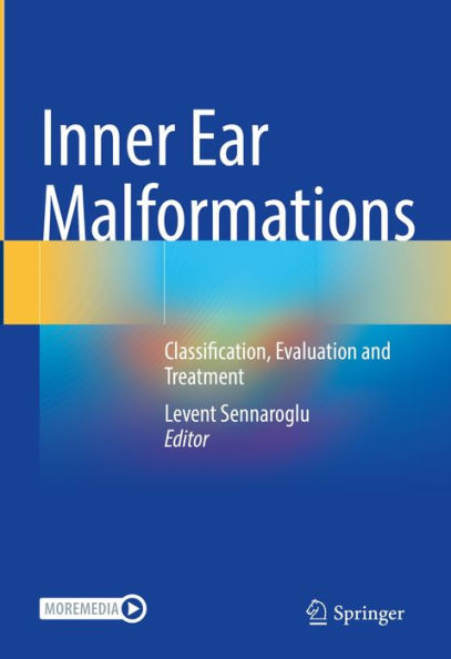 Inner Ear Malformations: Classification, Evaluation and Treatment