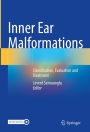 Inner Ear Malformations: Classification, Evaluation and Treatment