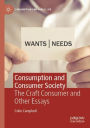 Consumption and Consumer Society: The Craft Consumer and Other Essays