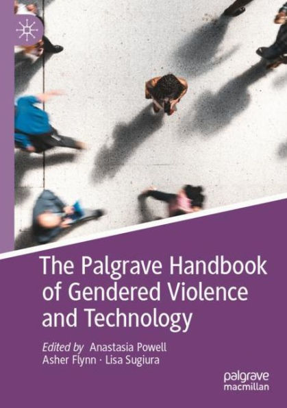 The Palgrave Handbook of Gendered Violence and Technology